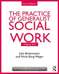 Practice of Generalist Social Work Chapters 8-13