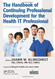 Handbook of Continuing Professional Development for the Health Informatics Professional