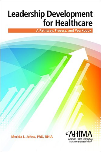 Leadership Development for Healthcare: A Pathway Process and Workbook