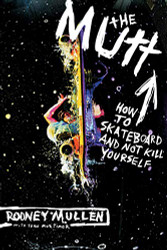 Mutt: How to Skateboard and Not Kill Yourself