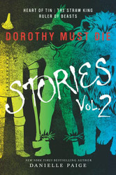 Dorothy Must Die Stories Volume 2: Heart of Tin The Straw King
