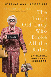 Little Old Lady Who Broke All the Rules: A Novel