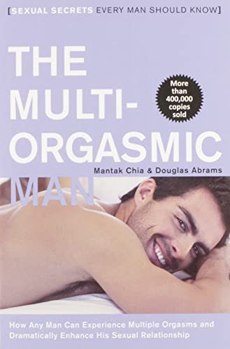 Multi-Orgasmic Man: Sexual Secrets Every Man Should Know