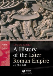 History Of The Later Roman Empire Ad 284-641
