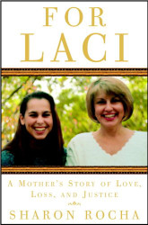 For Laci: A Mother's Story of Love Loss and Justice