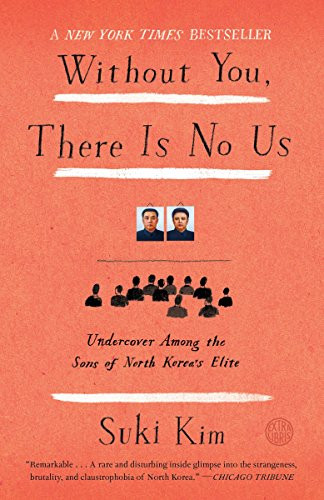Without You There Is No Us: Undercover Among the Sons of North Korea's Elite