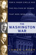 Washington War: FDR's Inner Circle and the Politics of Power