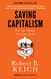 Saving Capitalism: For the Many Not the Few