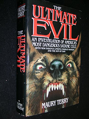 Ultimate Evil: An Investigation into America's Most Dangerous Satanic Cult