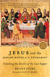 Jesus and the Jewish Rts f the Eucharist: Unlcking the Secrets