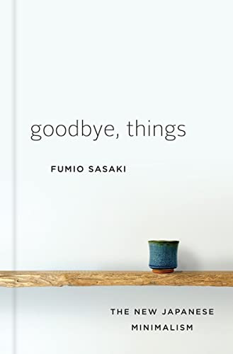 Goodbye Things: The New Japanese Minimalism