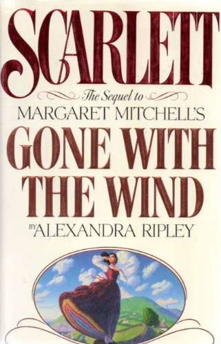 Scarlett: The Sequel to Margaret Mitchell's Gone With the Wind