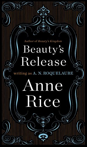Beauty's Release: A Novel (Sleeping Beauty Trilogy)
