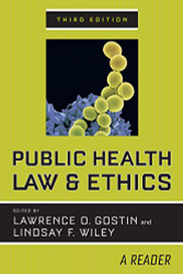 Public Health Law and Ethics: A Reader