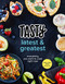 Tasty Latest and Greatest: Everything You Want to Cook Right Now