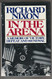 In the Arena: A Memoir of Victory Defeat and Renewal
