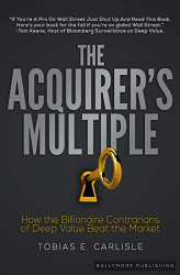 Acquirer's Multiple: How the Billionaire Contrarians of Deep