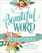 Beautiful Word Devotional: Bringing the Goodness of Scripture