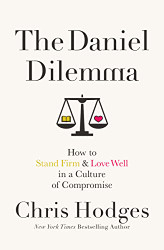 Daniel Dilemma: How to Stand Firm and Love Well in a Culture of Compromise