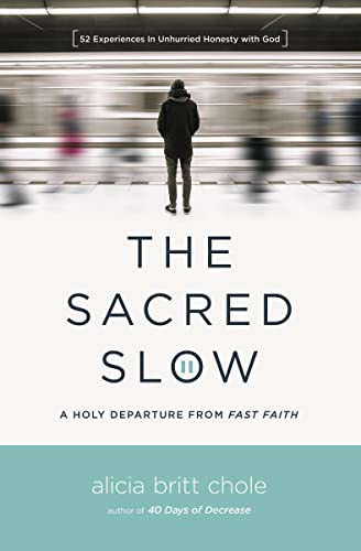Sacred Slow: A Holy Departure From Fast Faith