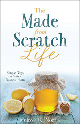 Made-from-Scratch Life: Simple Ways to Create a Natural Home