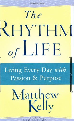 Rhythm of Life: Living Every Day with Passion and Purpose
