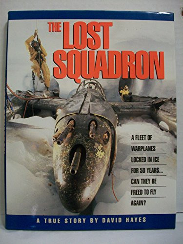Lost Squadron: A True Story