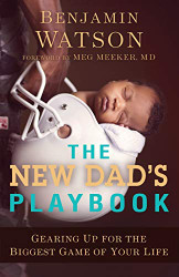 New Dad's Playbook: Gearing Up for the Biggest Game of Your Life