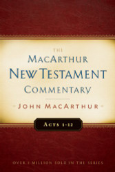 MacArthur New Testament Commentary: Acts 1-12