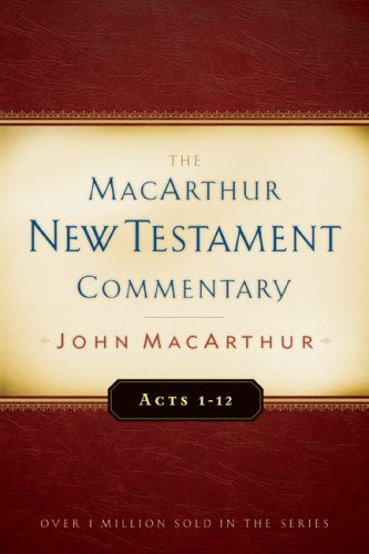 MacArthur New Testament Commentary: Acts 1-12