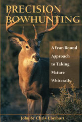 Precision Bowhunting: A Year-Round Approach to Taking Mature Whitetails
