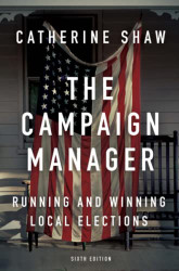 Campaign Manager: Running and Winning Local Elections