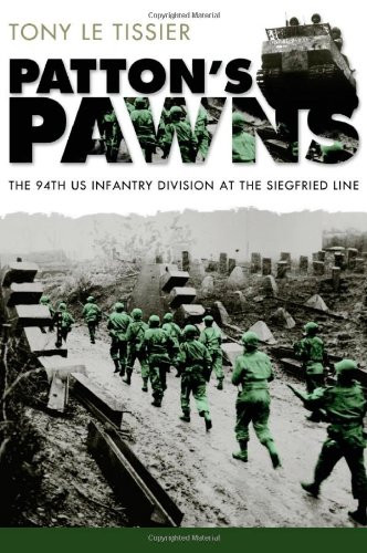 Patton's Pawns: The 94th US Infantry Division at the Siegfried Line