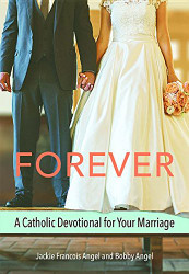 Forever: A Catholic Devotional for Your Marriage