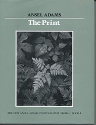 Print (New Ansel Adams Photography Series Book 3)
