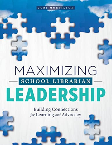 Maximizing School Librarian dership: Building Connections for
