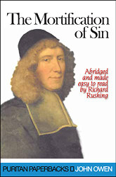 Mortification of Sin (Puritan s)
