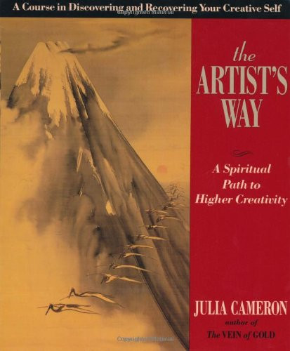 Artist's Way: A Spiritual Path to Higher Creativity