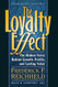 Loyalty Effect: The Hidden Force Behind Growth Profits and Lasting Value