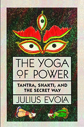 Yoga of Power: Tantra Shakti and the Secret Way