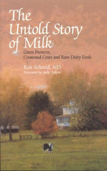 Untold Story of Milk: Green Pastures Contented Cows and Raw Dairy Products