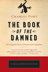 Book of the Damned: The Original Classic of Paranormal Exploration