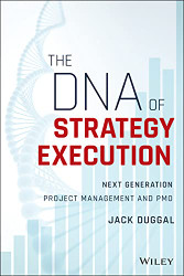 DNA of Strategy Execution: Next Generation Project Management and PMO