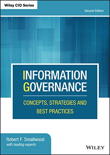 Information Governance: Concepts Strategies and Best Practices