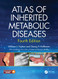 Atlas of Inherited Metabolic Diseases 4E