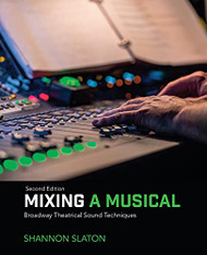 Mixing a Musical: Broadway Theatrical Sound Techniques