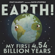 Earth! My First 4.54 Billion Years (Our Universe)