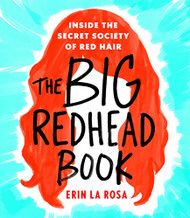 Big Redhead Book: Inside the Secret Society of Red Hair