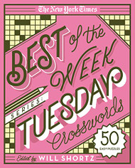 New York Times Best of the Week Series: Tuesday Crosswords: 50 Easy Puzzles