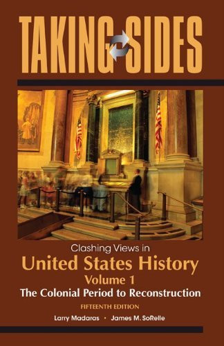 Taking Sides Clashing Views In United States History Volume 2